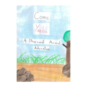 Come (Yanba) - A Dharawal Animal Adventure